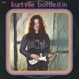Kurt Vile - Bottle It In... 