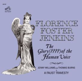 Florence Foster Jenkins - The Glory (????) Of The Human Voic... 