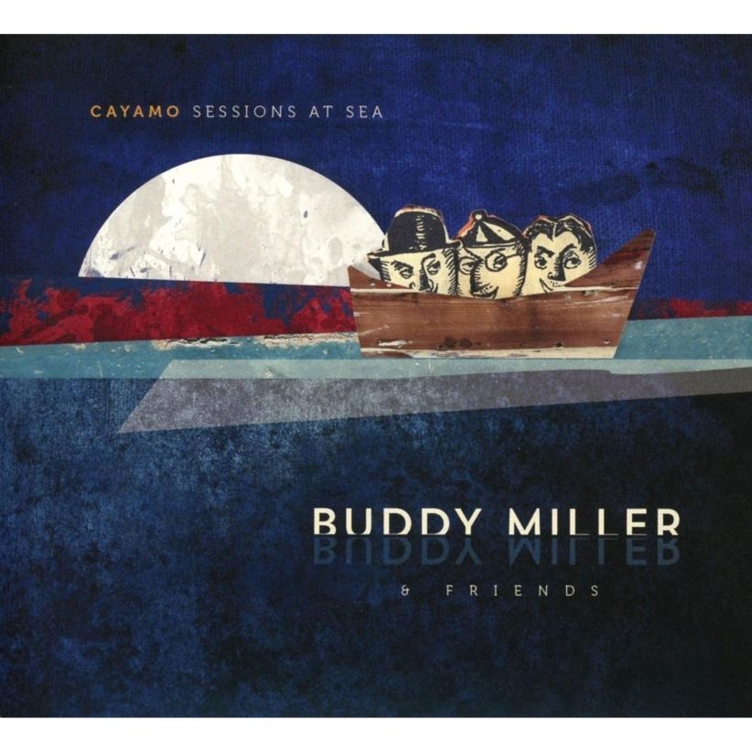 Buddy Miller And Friends - Cayamo Sessions At Sea on CD