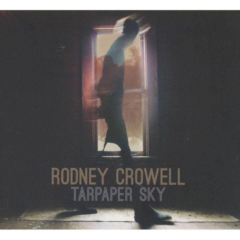 Rodney Crowell - Tarpaper Sky on CD