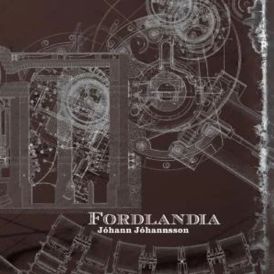 Johann Johannsson - Fordlandia... 