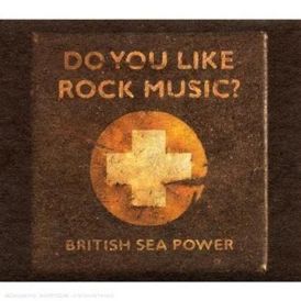 British Sea Power - Do You Like Rock Music?... 