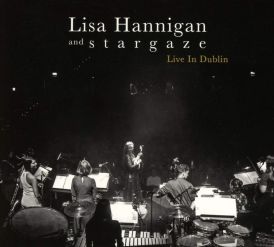 Lisa Hannigan & Stargaze (Live In Dublin)... 