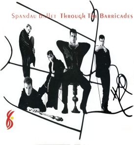 Spandau Ballet - Through The Barricades... 