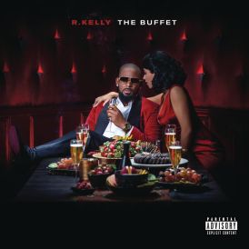 R. Kelly - The Buffet (Deluxe Version)... 
