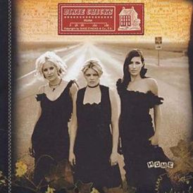Dixie Chicks - Home... 