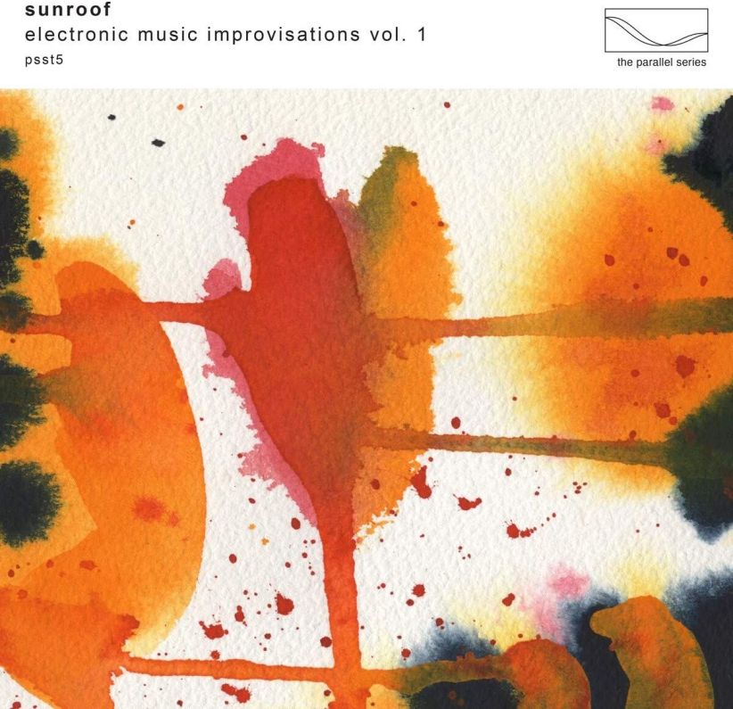 Sunroof - Electronic Music Improvisations Vol. 1 on CD