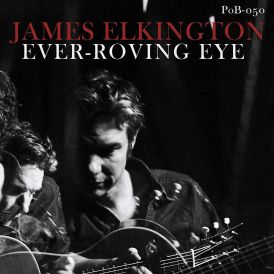 James Elkington - Ever-Roving Eye... 