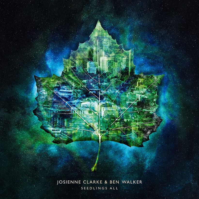 Josienne Clarke & Ben Walker - Seedlings All on CD