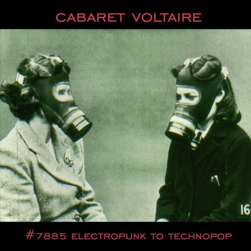 Cabaret Voltaire - #7885 - Electropunk to Technopop 1978-1985 on CD