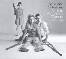Belle and Sebastian - Girls In Peacetime Want To Dance... 