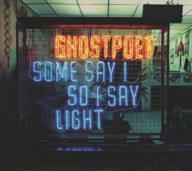 Ghostpoet - Some Say I So I Say Light... 