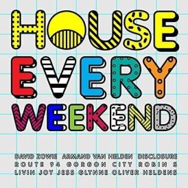 House Every Weekend... 