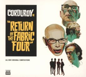 Corduroy - Return of The Fabric Four... 