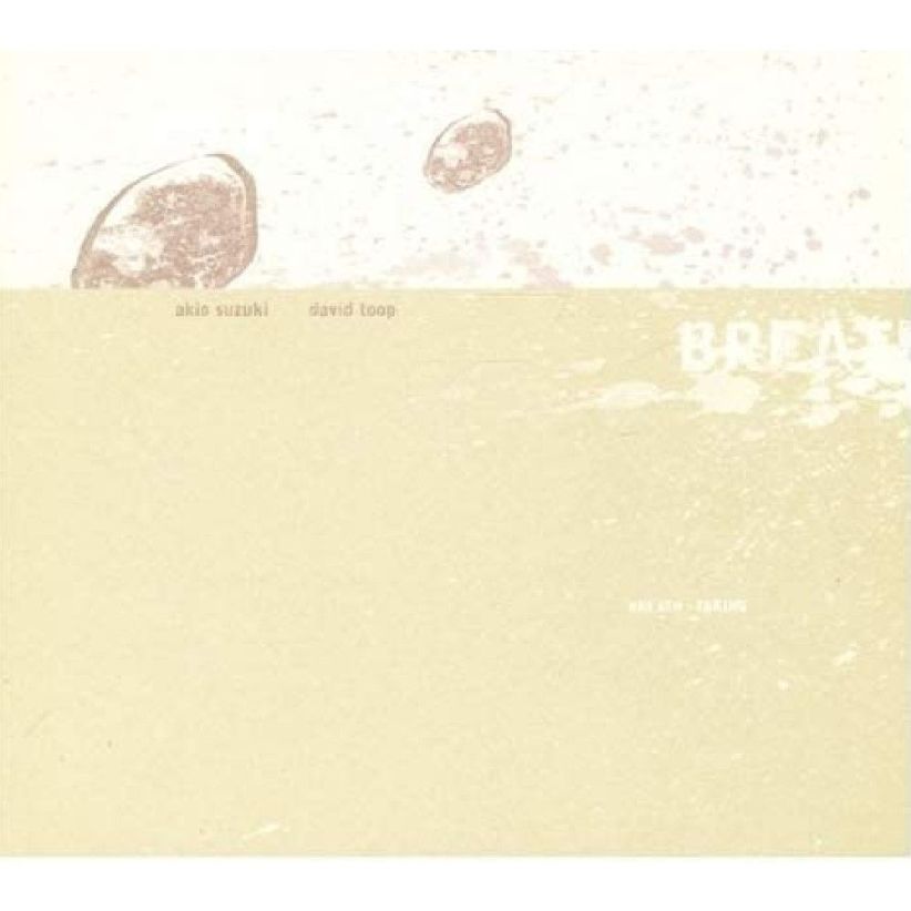 Akio Suzuki & David Toop - Breath Taking on CD