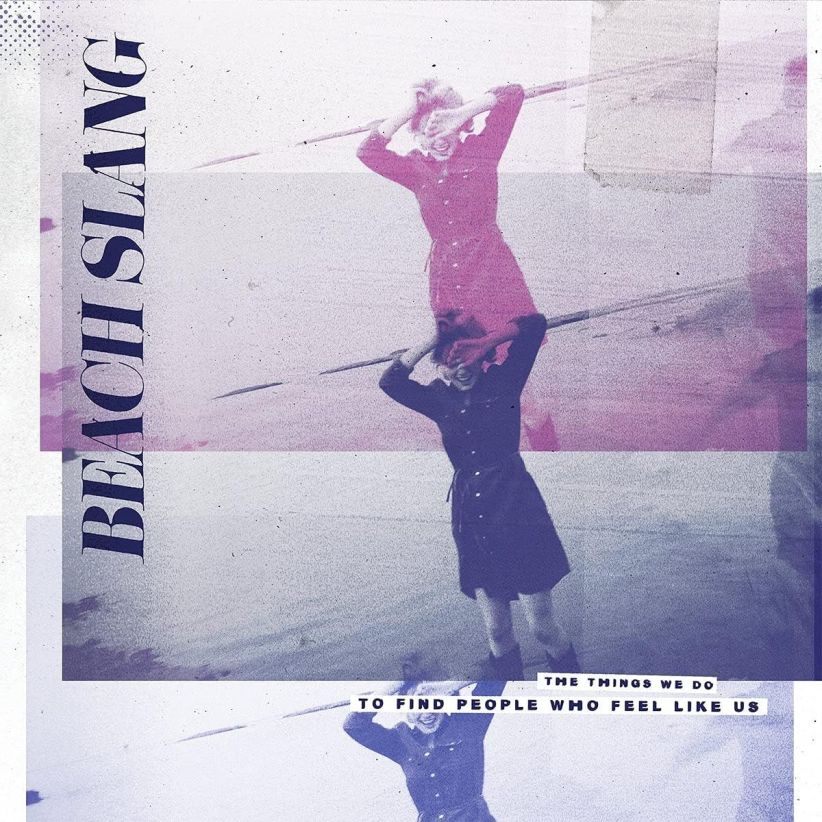 Beach Slang - The Things We Do To Find People Who Feel Like Us on CD