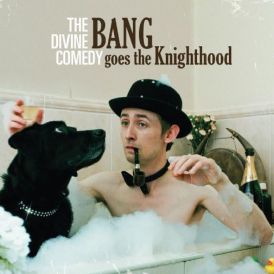 The Divine Comedy - Bang Goes The Knighthood... 