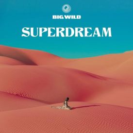 Big Wild - Superdream... 