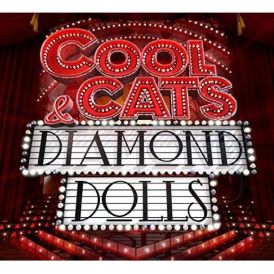 Cool Cats & Diamond Dolls... 