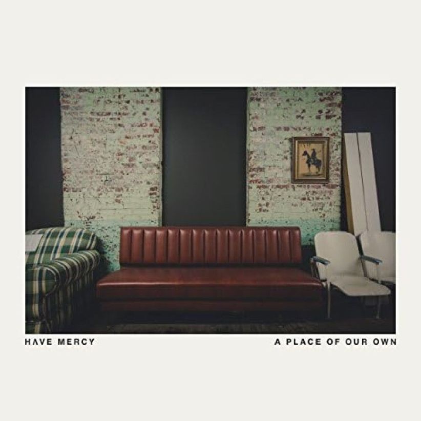 Have Mercy - A Place Of Our Own on CD