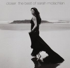 Closer: The Best Of Sarah Mclachlan... 