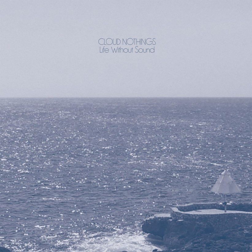 Cloud Nothings - Life Without Sound on CD