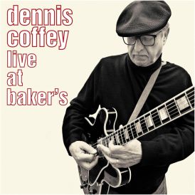 COFFEY,DENNIS - LIVE AT BAKERS... 
