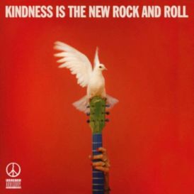 Peace - Kindness Is The New Rock And Roll... 