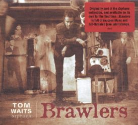 Tom Waits - Brawlers (Remastered)... 