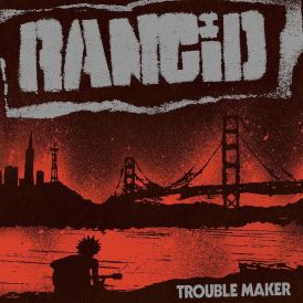 Rancid - Trouble Maker... 