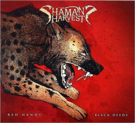 Shaman's Harvest - Red Hands Black Deeds... 