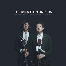 The Milk Carton Kids - All the Things That I Did and All the... 