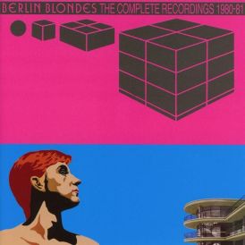 BERLIN BLONDES - THE COMPLETE RECORDINGS 1980-81... 