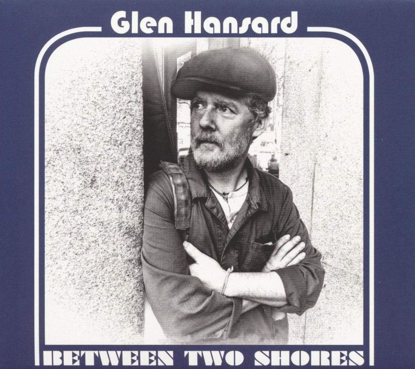 Glen Hansard - Between Two Shores on CD