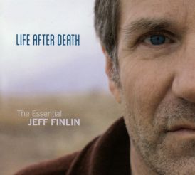 Jeff Finlin - Life After Death - The Essential Jeff Finlin... 