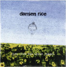 Damien Rice - Live From The Union Chapel... 