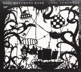 Dave -Band- Matthews - Come Tomorrow... 