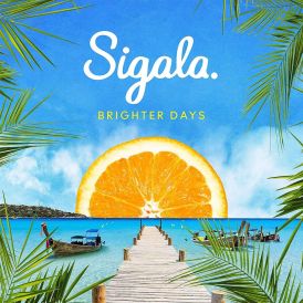 Sigala - Brighter Days... 