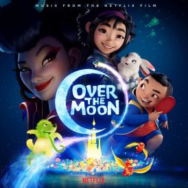 Over The Moon (Music From The Netflix Film)... 