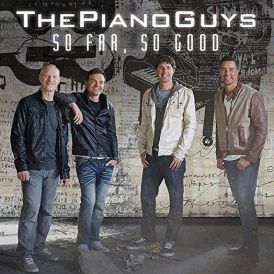 The Piano Guys - So Far, So Good... 