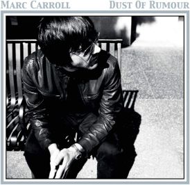 Marc Carroll - Dust of a Rumour... 