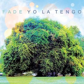 Yo La Tengo - Fade... 