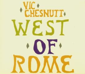 Vic Chesnutt - West of Rome... 