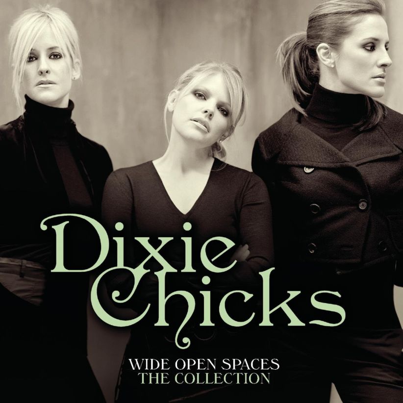The Chicks - Wide Open Spaces - The Dixie Chicks Collection on CD