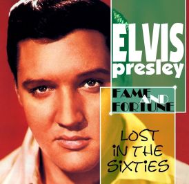 Elvis Presley - Lost In The 60's: Fame & Fortune (NEW VERSIO... 