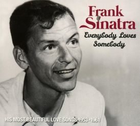 Frank Sinatra - Everybody Loves Somebody: His Most Beautiful... 