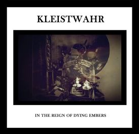 Kleistwahr - In the Reign of Dying Embers... 
