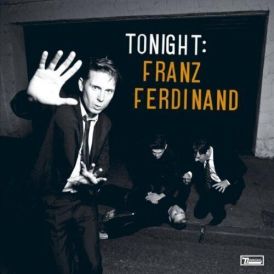 Franz Ferdinand - Tonight: Franz Ferdinand... 