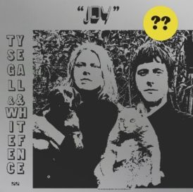 Ty Segall & White Fence - Joy... 