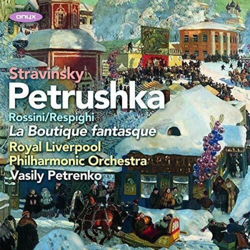 Royal Liverpool Philharmo - Stravinsky: Petrushka/Rossini/Respighi: La Boutique Fantasque on CD